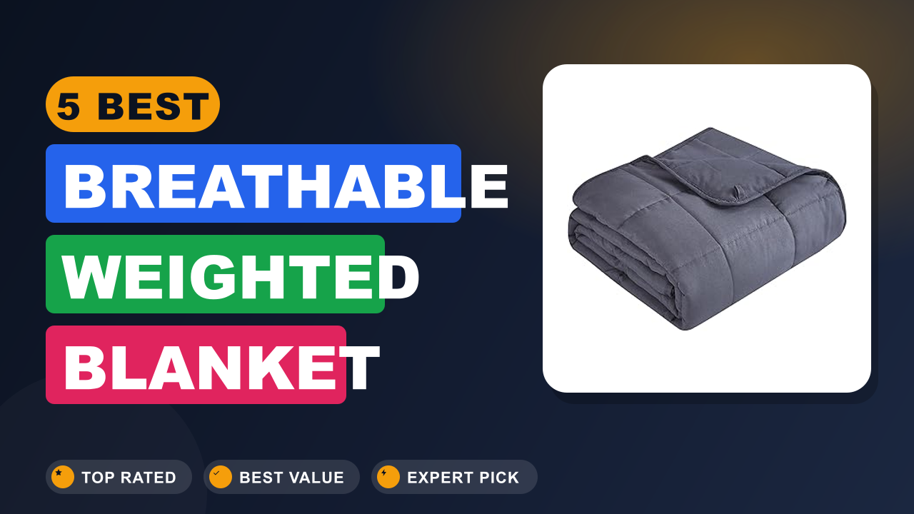 5 Best Breathable Weighted Blanket