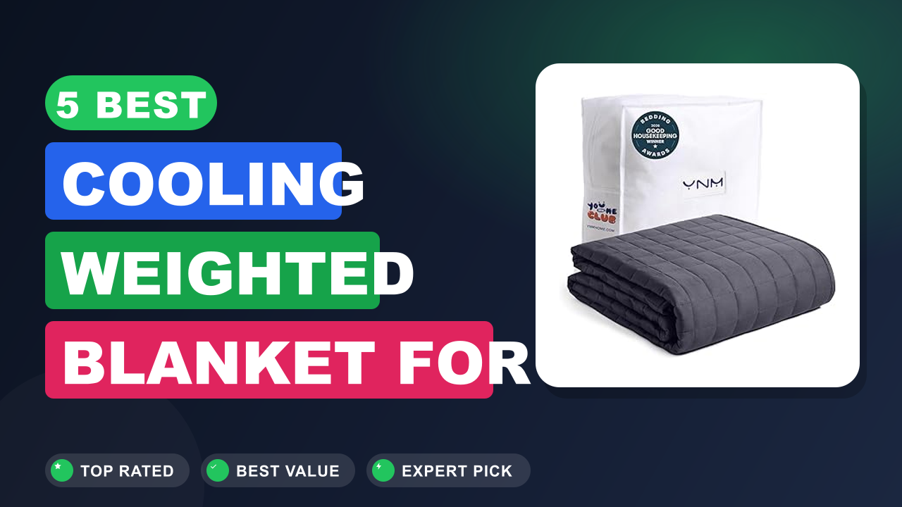 5 Best Cooling Weighted Blanket for Adults