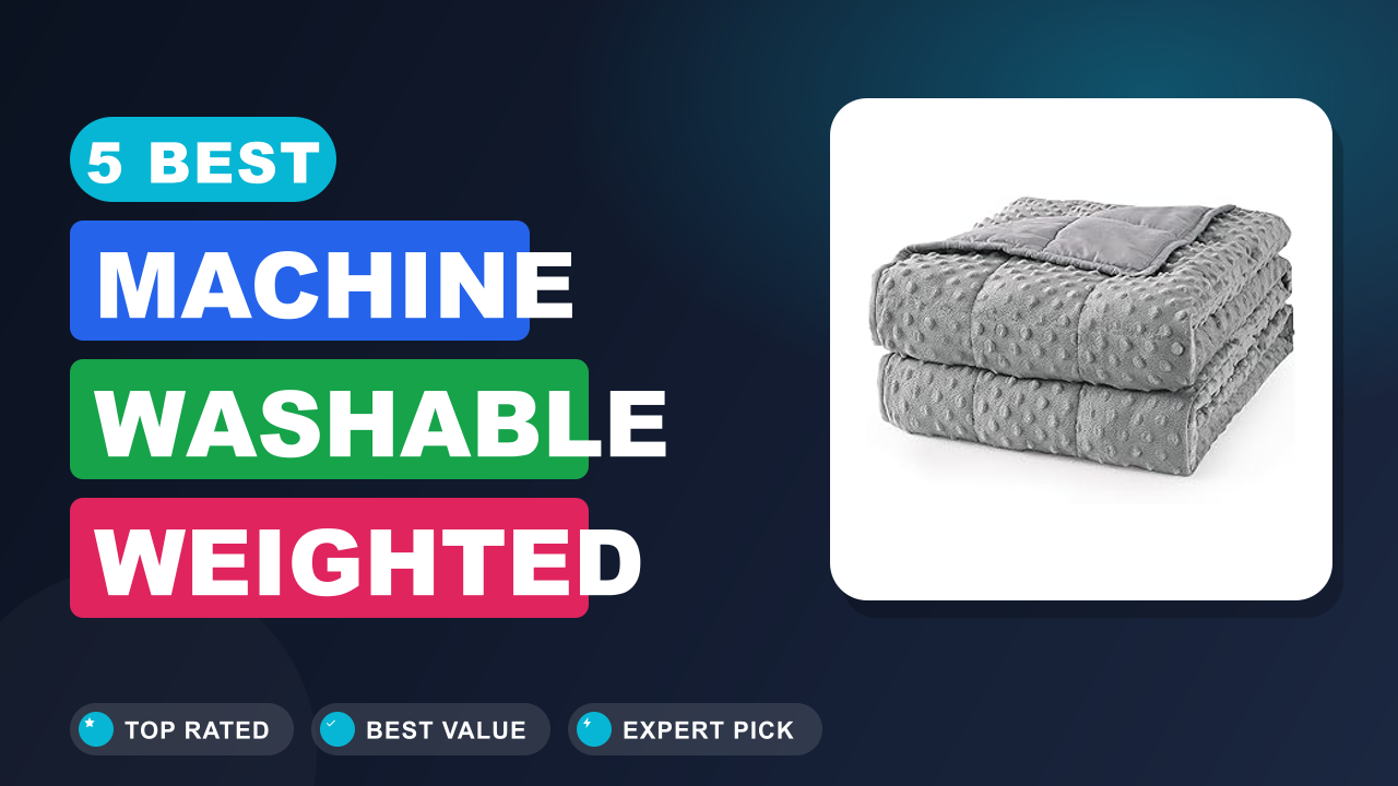 5 Best Machine Washable Weighted Blanket