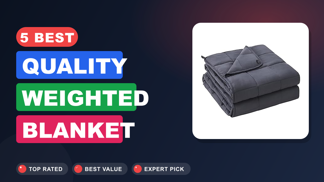 5 Best Quality Weighted Blanket