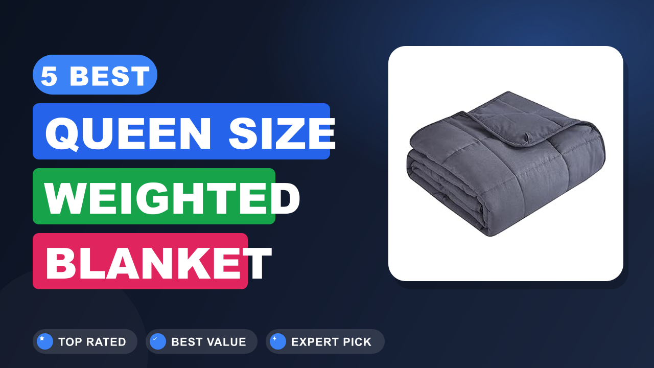 5 Best Queen Size Weighted Blanket