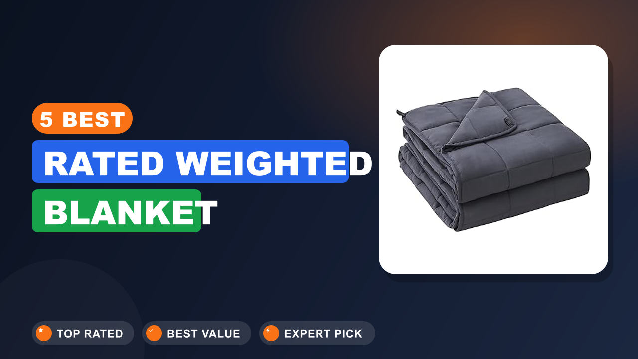 5 Best Rated Weighted Blanket