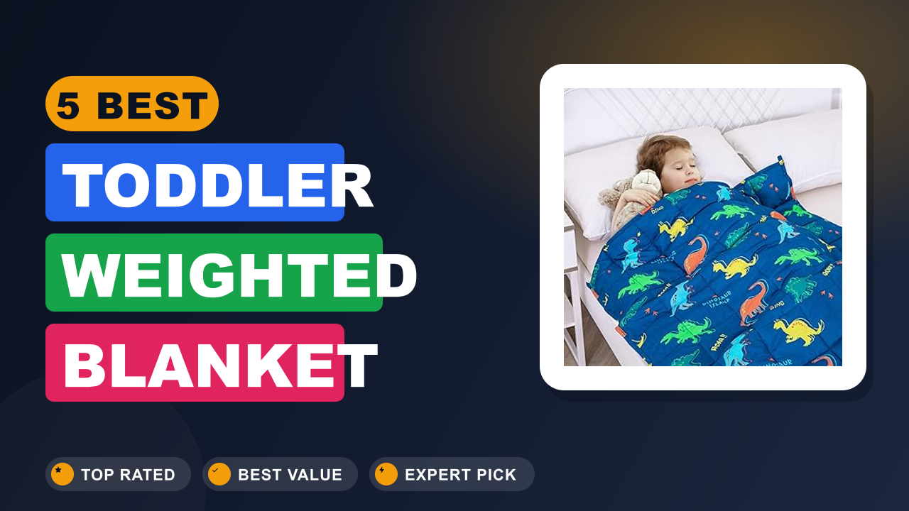 5 Best Toddler Weighted Blanket