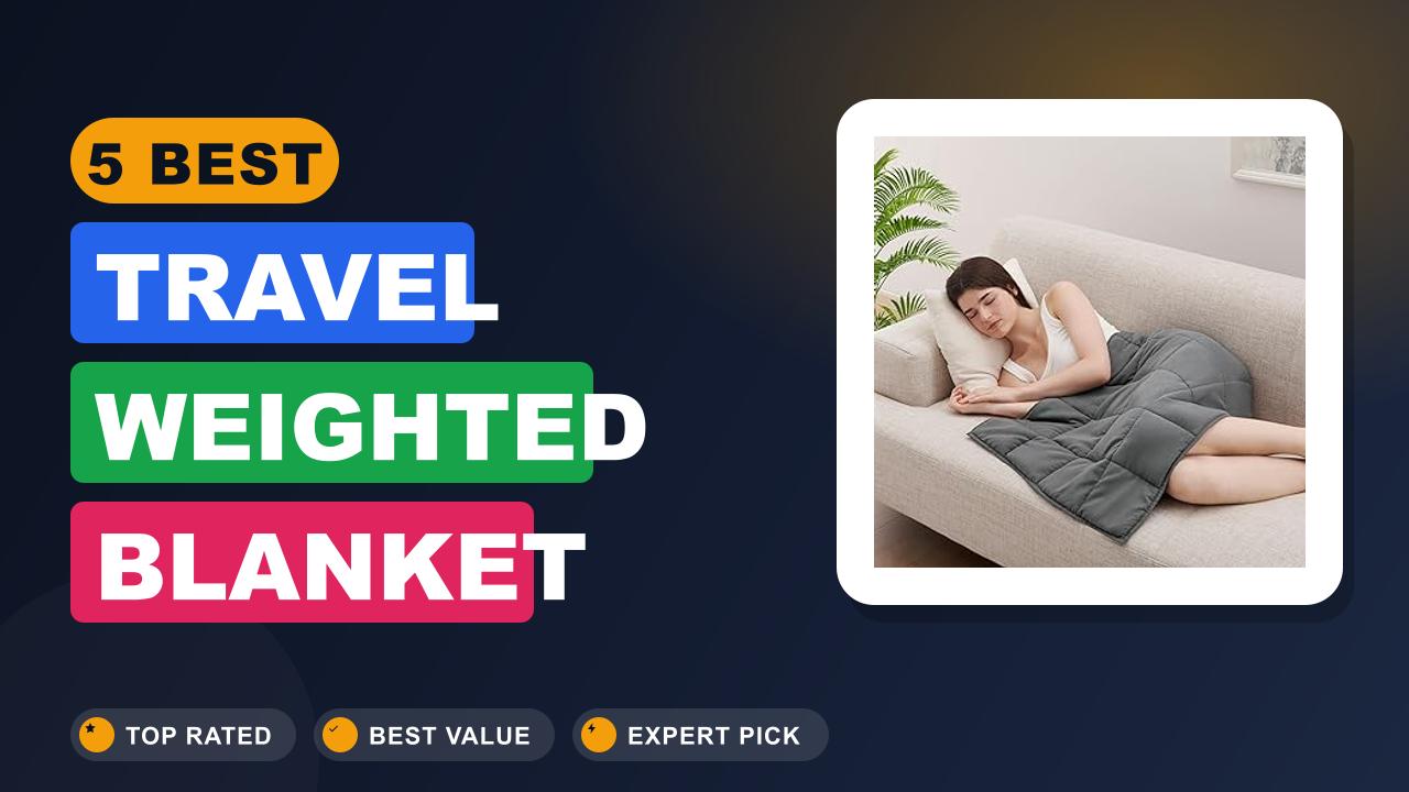 5 Best Travel Weighted Blanket