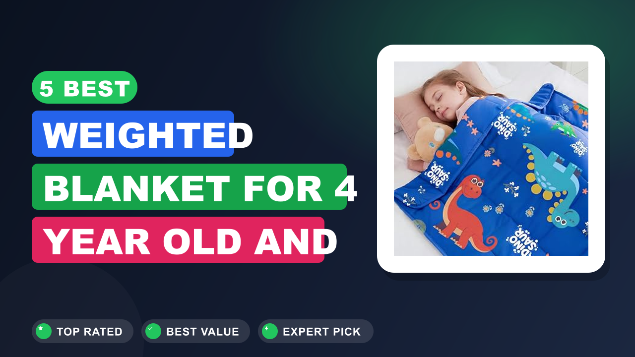 5 Best Weighted Blanket for 4 Year Old and Toddlers