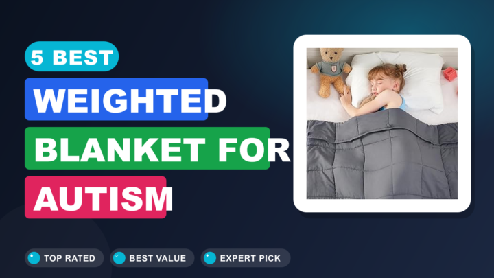 5 Best Weighted Blanket for Autism