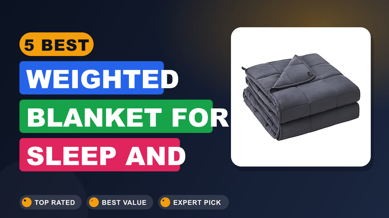 5 Best Weighted Blanket for Sleep and Anxiety
