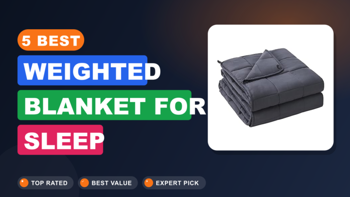 5 Best Weighted Blanket for Sleep
