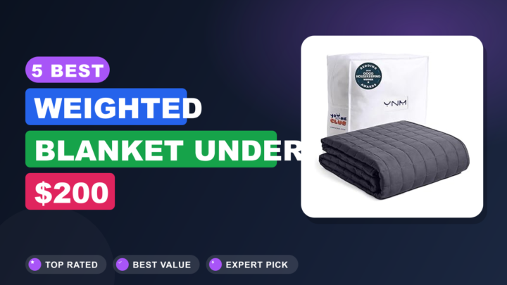 5 Best Weighted Blanket Under $200