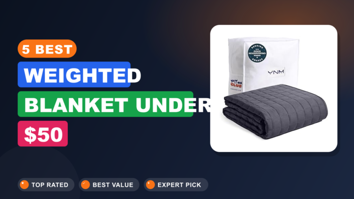5 Best Weighted Blanket Under $50